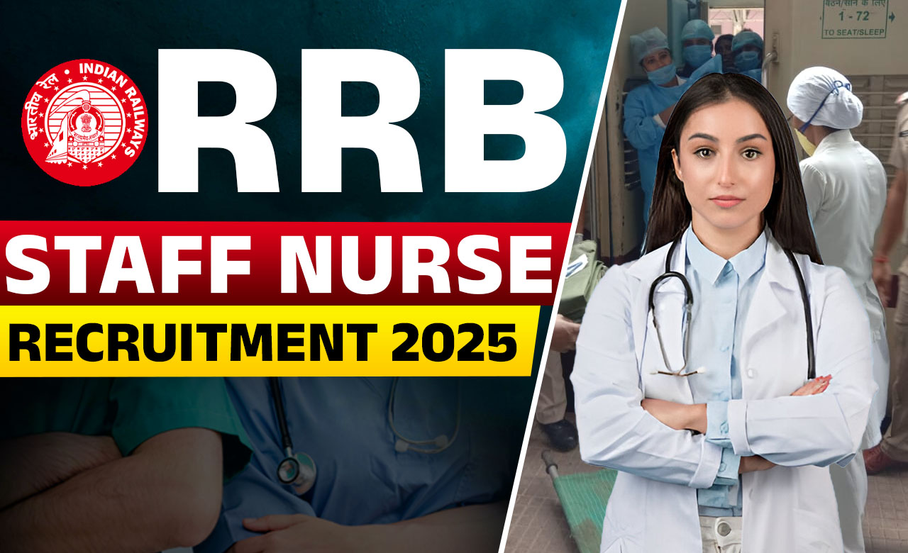 RRB Staff Nurse Recruitment 2025, 678 Vacancies, Eligibility, Apply Online