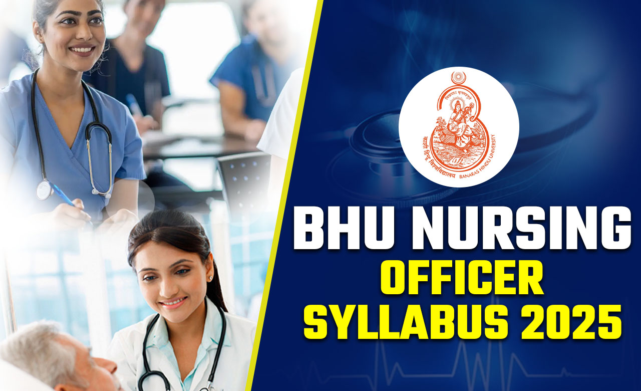 BHU Nursing Officer Syllabus 2025 जाने केसा रहेगा BHU का सिलेबस