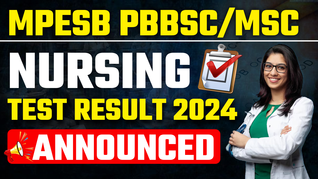 MPESB PBBSc / MSc Nursing Admission Test Result 2024 Announced