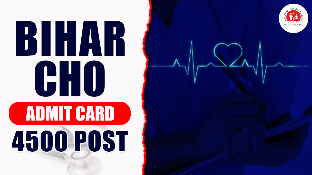 Bihar CHO Admit Card 2024 4500 Post, Direct Download Link