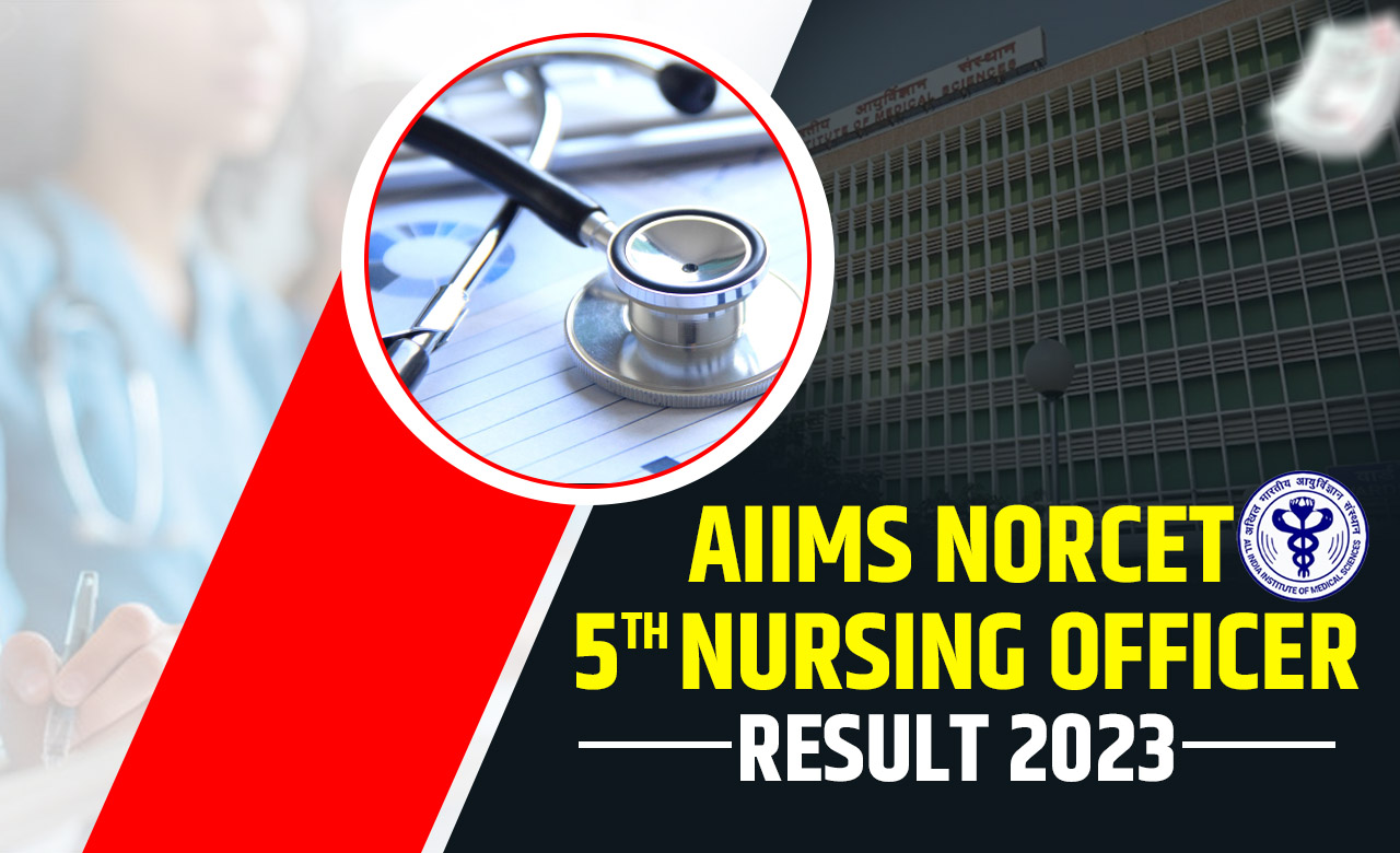 AIIMS NORCET Nursing Officer Result 2023 NORCET 05 Out Here