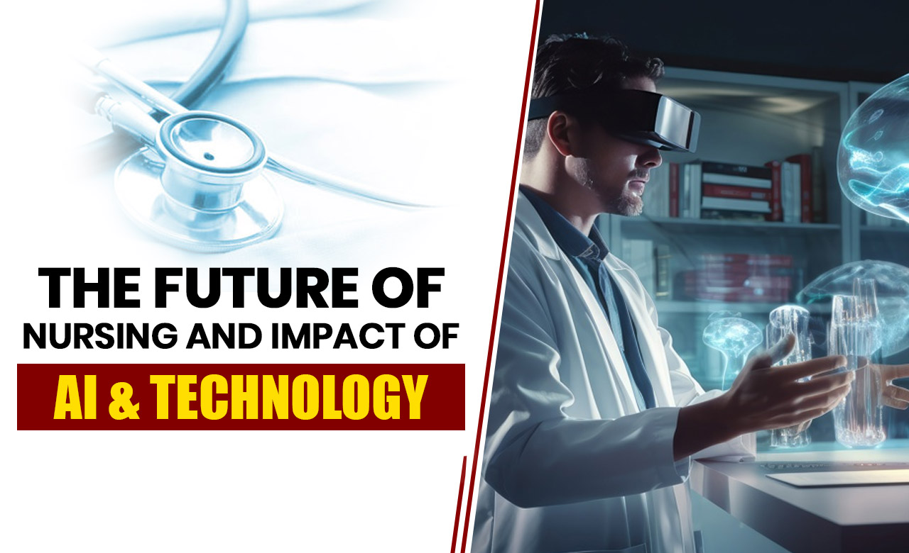 The Future of Nursing: Impact of AI & Technology