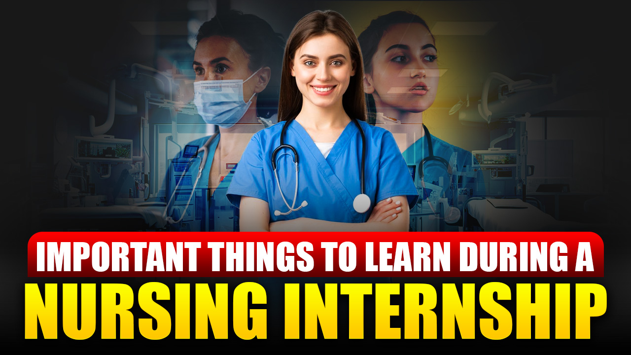 Important Things to Learn During a Nursing Internship