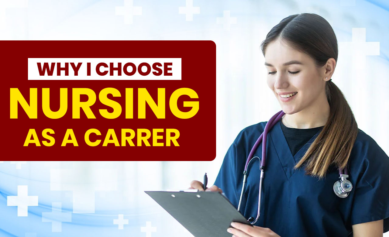 Why I Chose Nursing as a Career
